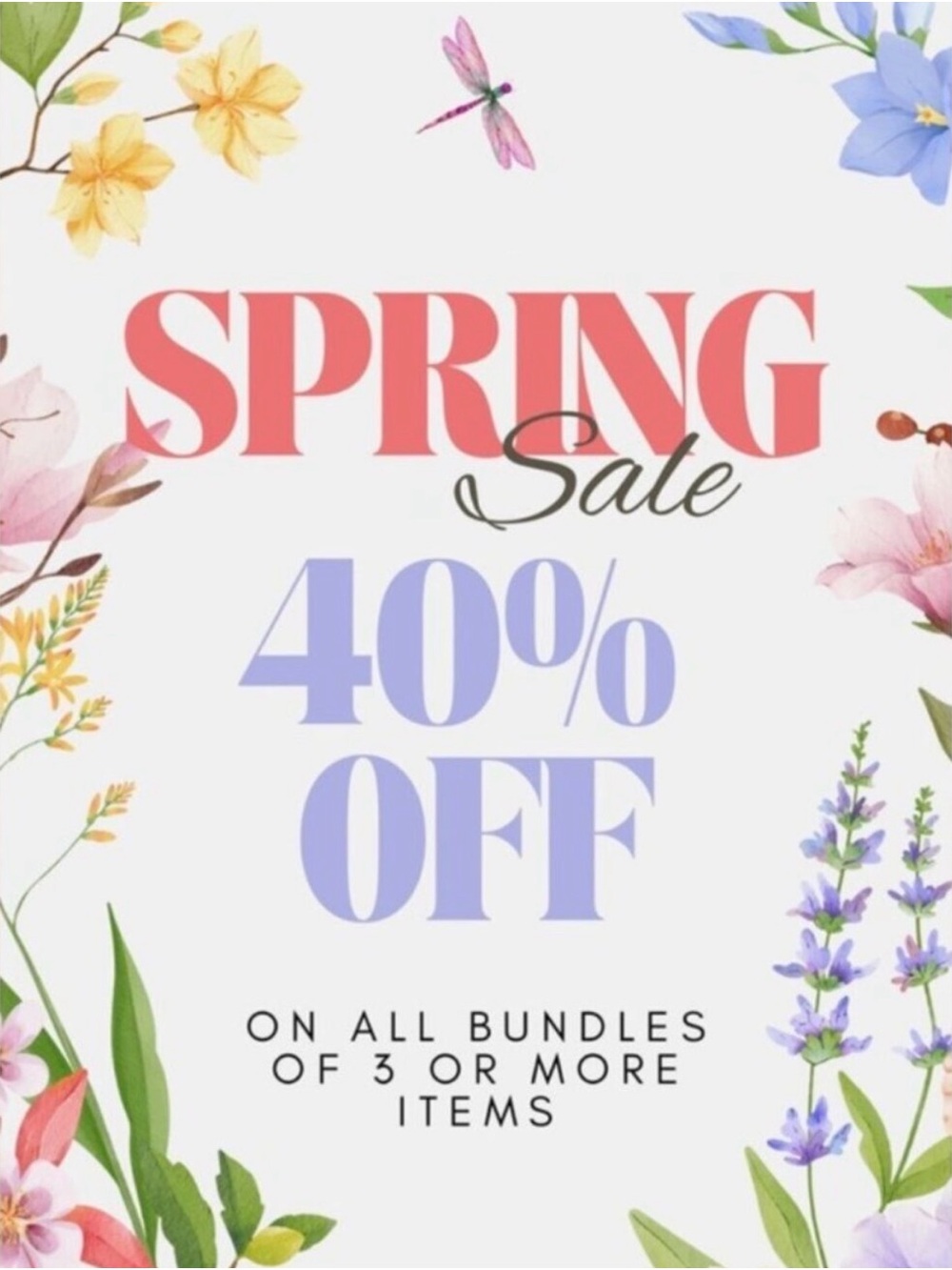 Spring Sale 40% Off Bundles of 3 or More Items
